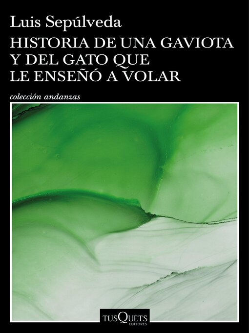 Title details for Historia de una gaviota y del gato que le enseñó a volar by Luis Sepúlveda - Available